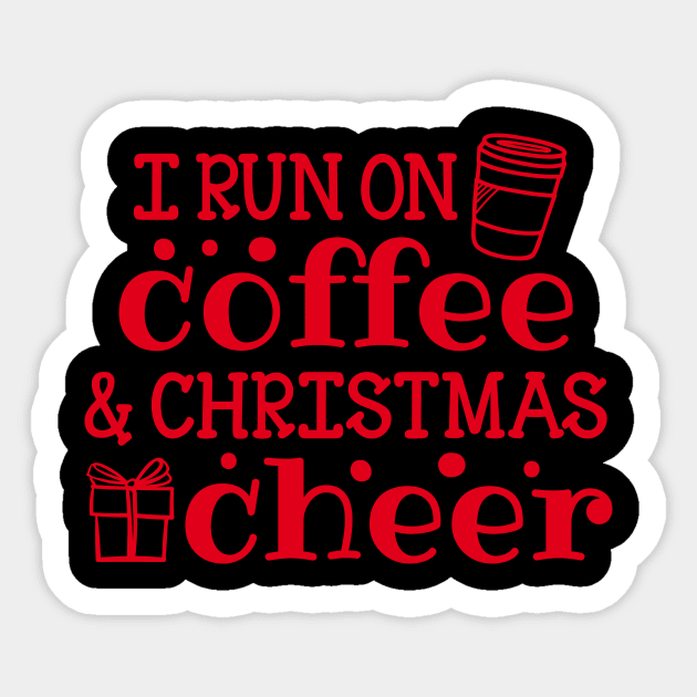 I Run on Coffee and Christmas Cheer Sticker by SybaDesign